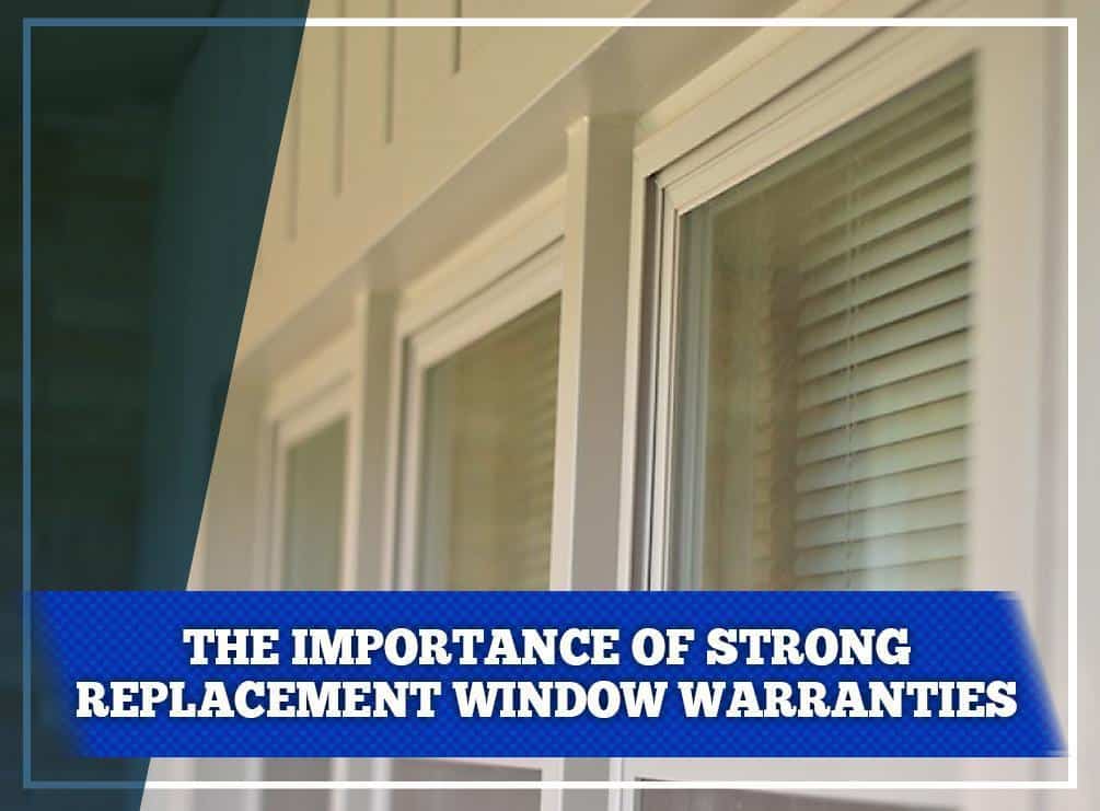 Strong Replacement Window Warranties